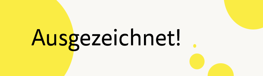 ! Ausgezeichnet ! Ausgezeichnet ! Ausgezeichnet !